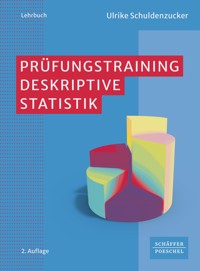 Prüfungstraining Deskriptive Statistik - Ulrike Schuldenzucker - E-Book