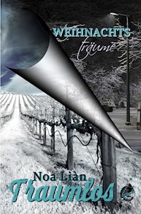 Weihnachtsträume & Traumlos (Gesamtausgabe) - Noa Liàn - E-Book