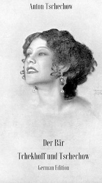 "Der Bär" und "Tchekhoff und Tschechow" von Anton Tschechow - Vitaly Baziyan - E-Book