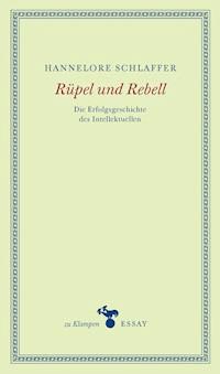 Rüpel und Rebell - Hannelore Schlaffer - E-Book