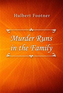Murder Runs in the Family - Hulbert Footner - E-Book