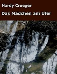 Das Mädchen am Ufer - Hardy Crueger - E-Book