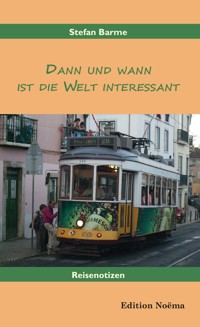 Dann und wann ist die Welt interessant - Stefan Barme - E-Book