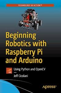 Beginning Robotics with Raspberry Pi and Arduino - Jeff Cicolani - E-Book
