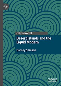 Desert Islands and the Liquid Modern - Barney Samson - E-Book