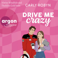 Drive Me Crazy - Drive Me, Band 1 (Ungekürzte Lesung) - Carly Robyn - Hörbuch