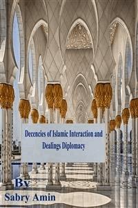 Decencies of Islamic Interaction and Dealings Diplomacy - Sabry Amin - E-Book