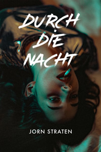 Durch die Nacht - Jorn Straten - E-Book