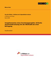 Vorgehensweise eines Forschungsprojekts. Kritische Auseinandersetzung mit der Methodik bei einer Befragung - Marco Herz - E-Book