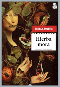 Hierba mora - Teresa Moure - E-Book