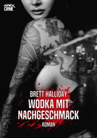 WODKA MIT NACHGESCHMACK - Brett Halliday - E-Book