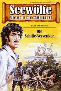Seewölfe - Piraten der Weltmeere 575 - Burt Frederick - E-Book