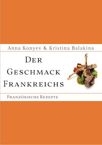 Der Geschmack Frankreichs - Anna Konyev - E-Book