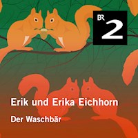 Erik und Erika Eichhorn: Der Waschbär - Eo Borucki - Hörbuch