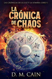 La Crónica de Chaos - D.M. Cain - E-Book