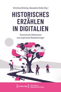 Historisches Erzählen in Digitalien -  - kostenlos E-Book