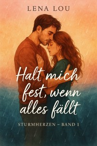 Halt mich fest, wenn alles fällt - Lou Lena - E-Book