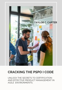 Cracking the PSPO I Code - Taylor C. Carter - E-Book