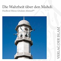 Die Wahrheit über den Mahdi | Hadhrat Mirza Ghulam Ahmad - Hadhrat Mirza Ghulam Ahmad - Hörbuch