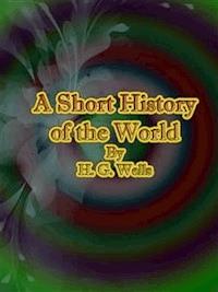 A Short History of the World - H G Wells - E-Book