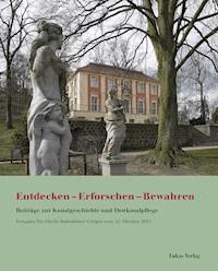 Entdecken – Erforschen – Bewahren - - E-Book
