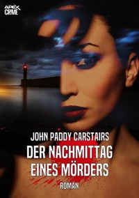 DER NACHMITTAG EINES MÖRDERS - John Paddy Carstairs - E-Book
