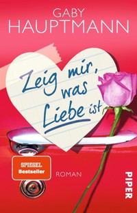 Zeig mir, was Liebe ist - Gaby Hauptmann - E-Book