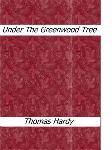 Under The Greenwood Tree - Thomas Hardy - E-Book