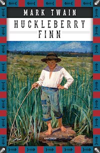 Mark Twain, Die Abenteuer des Huckleberry Finn - Mark Twain - E-Book