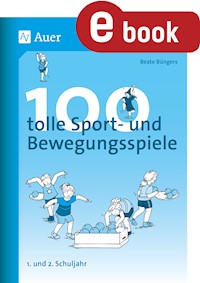 100 tolle Sport- und Bewegungsspiele - Beate Büngers - E-Book