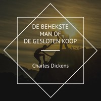De Behekste Man of de Gesloten Koop - Charles Dickens. - Hörbuch