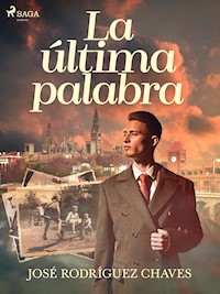 La última palabra - José Rodríguez Chaves - E-Book