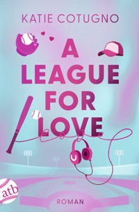 A League for Love - Katie Cotugno - E-Book