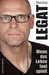 Wenn das Leben foul spielt - Thorsten Legat - E-Book