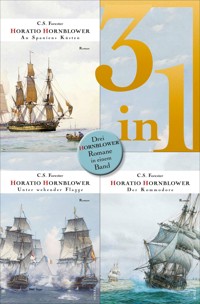 An Spaniens Küsten / Unter wehender Flagge / Der Kommodore - Drei Romane in einem Band - C. S. Forester - E-Book