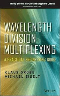 Wavelength Division Multiplexing - Klaus Grobe - E-Book