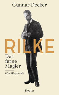 Rilke. Der ferne Magier - Gunnar Decker - E-Book
