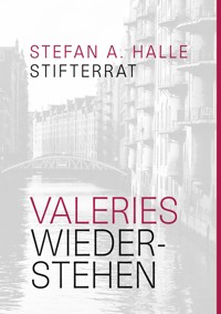 Valeries Wiederstehen - Stefan A. Halle - E-Book