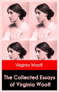 The Collected Essays of Virginia Woolf - Virginia Woolf - E-Book