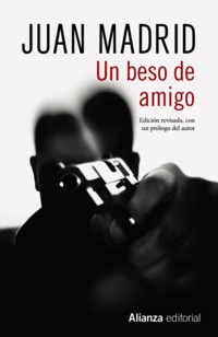 Un beso de amigo - Juan Madrid - E-Book
