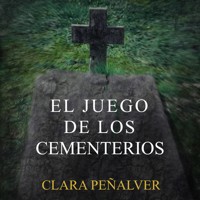 El juego de los cementerios - Clara Peñalver - Hörbuch