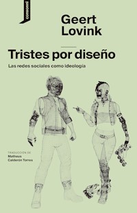 Tristes por diseño - Geert Lovink - E-Book