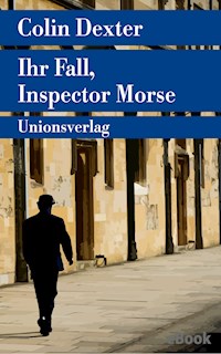Ihr Fall, Inspector Morse - Colin Dexter - E-Book