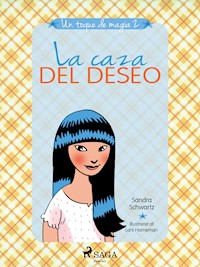 Un toque de magia 2 - La caza del deseo - Sandra Schwartz - E-Book