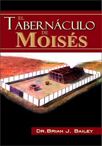 Tabernáculo de Moisés - Dr. Brian J. Bailey - E-Book