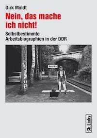 Nein, das mache ich nicht! - Dirk Moldt - E-Book