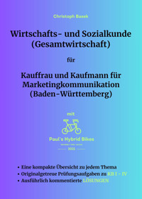 Wirtschafts- und Sozialkunde (Gesamtwirtschaft) für Kauffrau und Kaufmann für Marketingkommunikation (Baden-Württemberg) - Christoph Basek - E-Book
