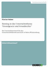 Einstieg in das Unterrichtsthema "Grundgesetz und Grundrechte" - Florian Huber - E-Book