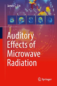 Auditory Effects of Microwave Radiation - James C. Lin - E-Book