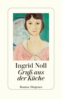 Gruß aus der Küche - Ingrid Noll - E-Book